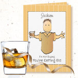 Snarky Sassy Funny Male Cartoon Birthday           Card<br><div class="desc">Want a sassy and snarky birthday card for him that will get him laughing?  Look no further :)</div>