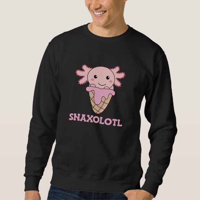 Snaxolotl Axolotl Lovers Sweet Animals Ice Cream Sweatshirt (Front)