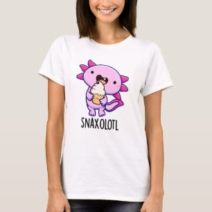 Snaxolotl Funny Axolotl Pun T-Shirt