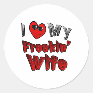 Sneneables.com-Show everyone you love your wife Classic Round Sticker