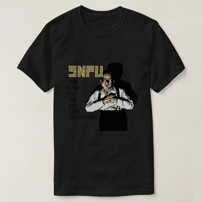SNFU The Last Of The Big Time Suspenders Essential T-Shirt (Design Front)