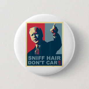 Sniff Hair Don#39;t Care Anti Joe Biden Meme Vode 6 Cm Round Badge
