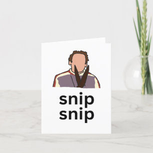 Snip Snip - Congrats on the Vasectomy / Get Well Thank You Card