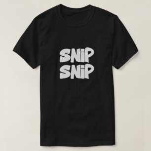 Snip Snip T-Shirt Funny Scissors Graphic Tee