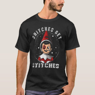 Snitches Get Stitches And End Up In Ditches  Sloga T-Shirt
