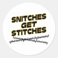 Snitches Get Stitches