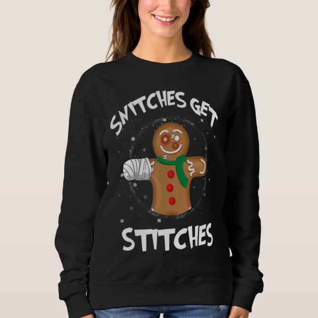 Snitches Get Stitches Cute Gingerbread Family Matc Sweatshirt (Front)