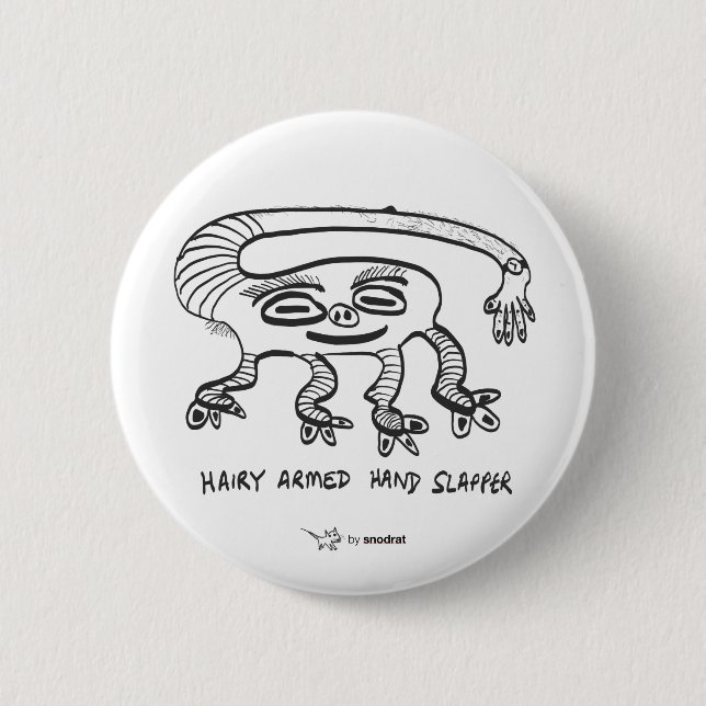 Snod Rat: Hairy Armed Hand Slapper 6 Cm Round Badge (Front)
