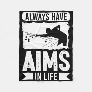 Snooker Apparel For Adult Always Have Aims In Life Fleece Blanket