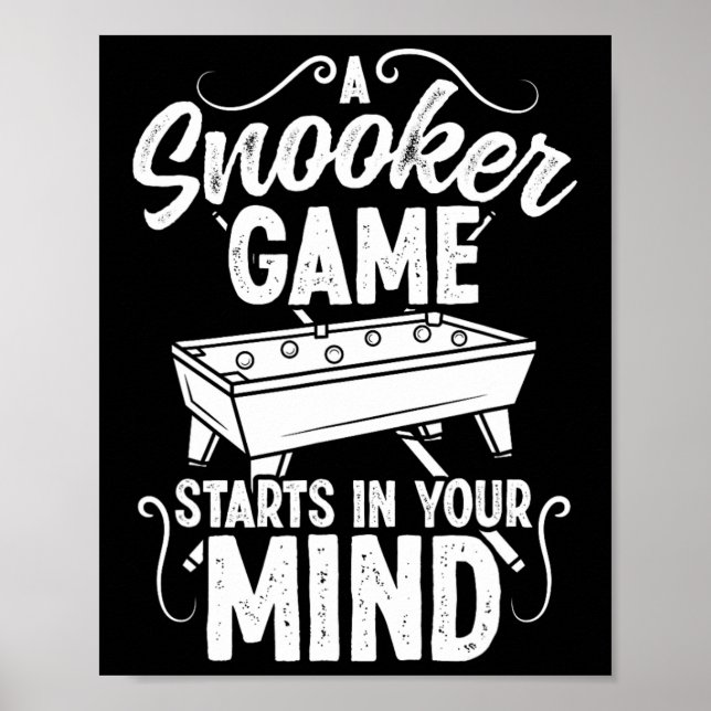 Snooker Game Starts In Mind Pool Equipment For Men Poster (Front)
