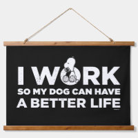 Snoopy - I Work So My Dog Can Have A Better Life 2