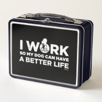 Snoopy - I Work So My Dog Can Have A Better Life
