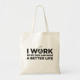Snoopy - I Work So My Dog Can Have A Better Life Tote Bag