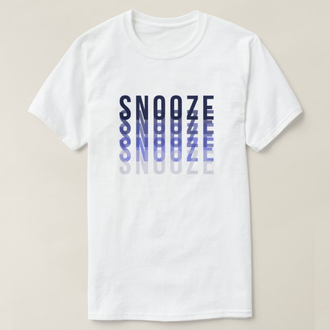 Snooze Typography T-Shirt (Design Front)