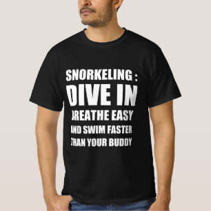 Snorkelling funny quote T-Shirt