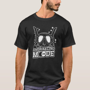 Snorkelling Mode On Diving Sea Ocean Dive Diver S T-Shirt