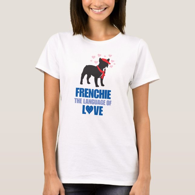 SNORT Frenchie Language of Love T-Shirt (Front)