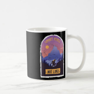 Snort Pines Not Lines Bigfoot Sasquatch Hiking Hik Coffee Mug