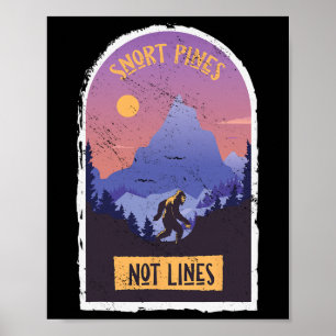 Snort Pines Not Lines Bigfoot Sasquatch Hiking Hik Poster