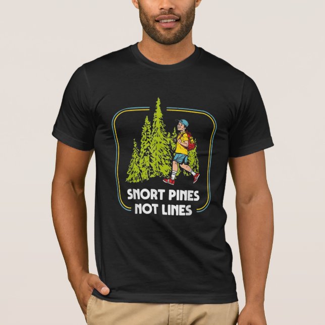 Snort Pines Not Lines Funny Boy Going To School T-Shirt (Front)