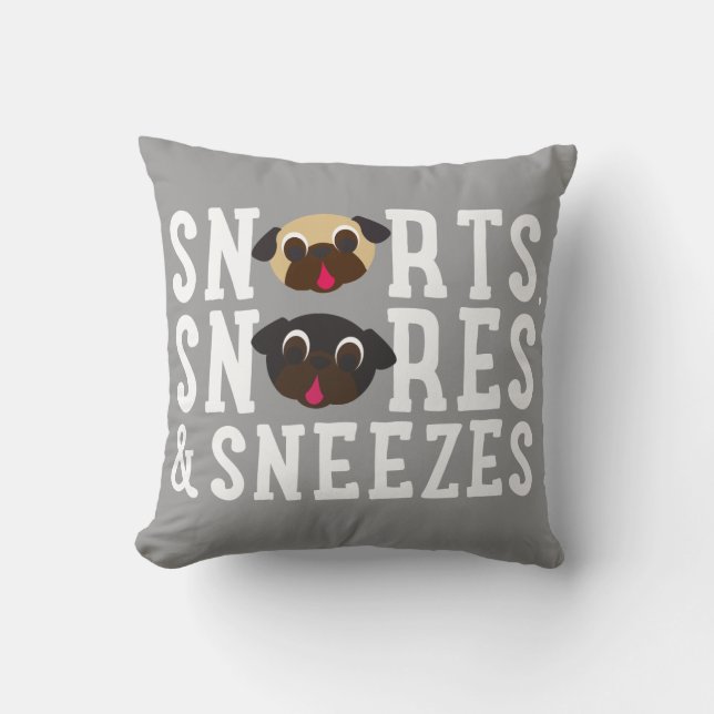 Snorts, Snores & Sneezes Pug Pillow (Front)