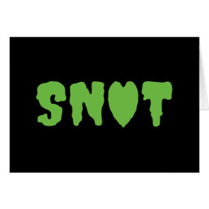 SNOT LOVE