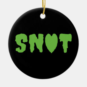 SNOT LOVE CERAMIC ORNAMENT