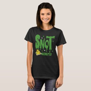 Snot Monster!!!! T-Shirt