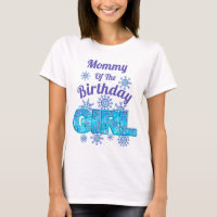 Snow Birthday frozen tshirts Mum