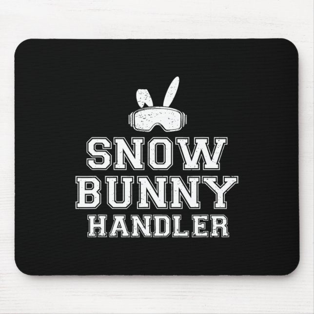 Snow Bunny Handler Funny Skiing Ski Vacation Skier Mouse Pad (Front)