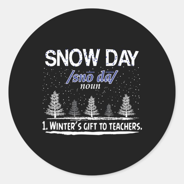 Snow Day Snow Day Winter'S To Teachers Classic Round Sticker (Front)