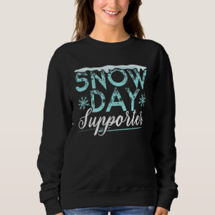 Snow Day Supporter Ice Cold Snowy Winter Season Sweatshirt