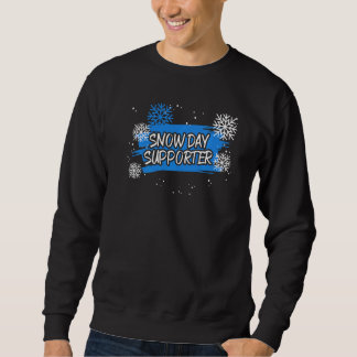 Snow Day Supporter Ice Cold Snowy Winter Season   Sweatshirt