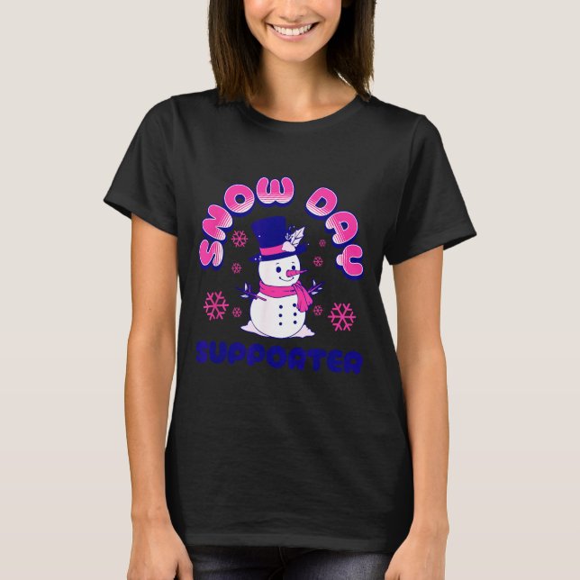 Snow Day Suprter, Funny Teacher Snowman Christmas  T-Shirt (Front)