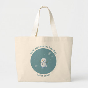 Snow days are the best days large tote bag