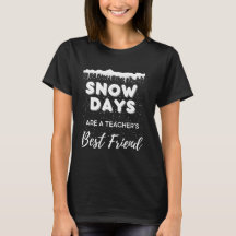 "Snow Days" Teacher T-Shirt for Women
