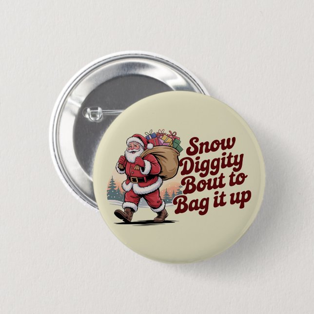 Snow Diggity Bout to Bag It Up 90s Christmas Retro 6 Cm Round Badge (Front & Back)