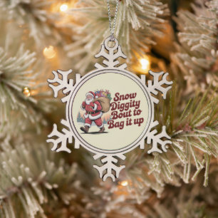 Snow Diggity Bout to Bag It Up 90s Christmas Retro Snowflake Pewter Christmas Ornament