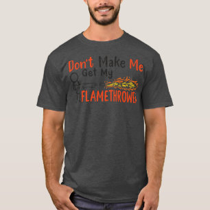 Snow Flamethrower Prop Pyro Flame Fire Gun Flame T T-Shirt