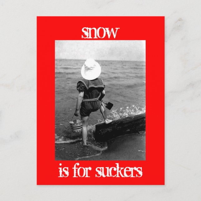 Snow is for suckers postcard (Front)