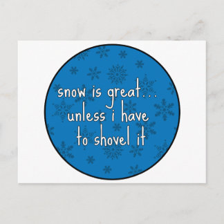 Snow is Great Unless... Postcard