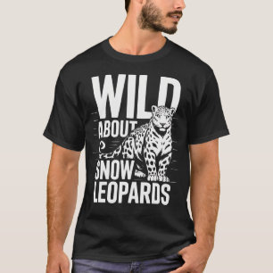 Snow Leopard Lover Wildlife Animal Wild T-Shirt