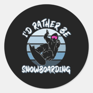 Snow Lovers I'd Rather Be Snowboarding With Snowbo Classic Round Sticker