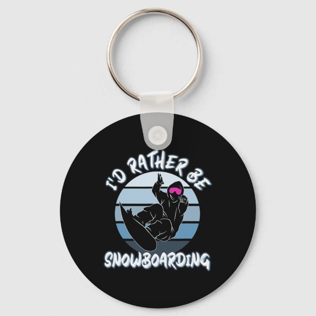 Snow Lovers I'd Rather Be Snowboarding With Snowbo Key Ring (Front)