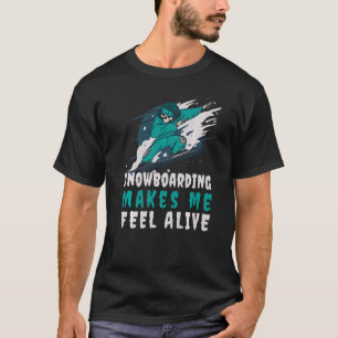Snow makes me feel Alive Snowboarding Skeleton Pre T-Shirt