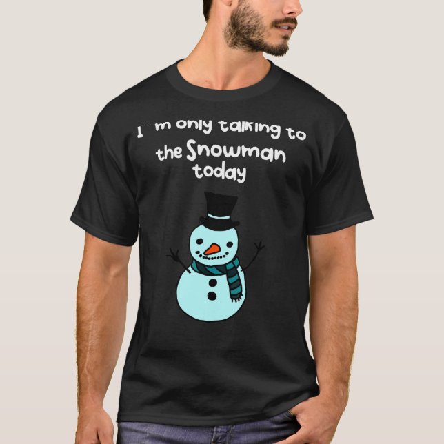 Snow Man Talks T-Shirt (Front)