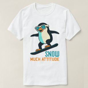 Snow Much Attitude T-Shirt