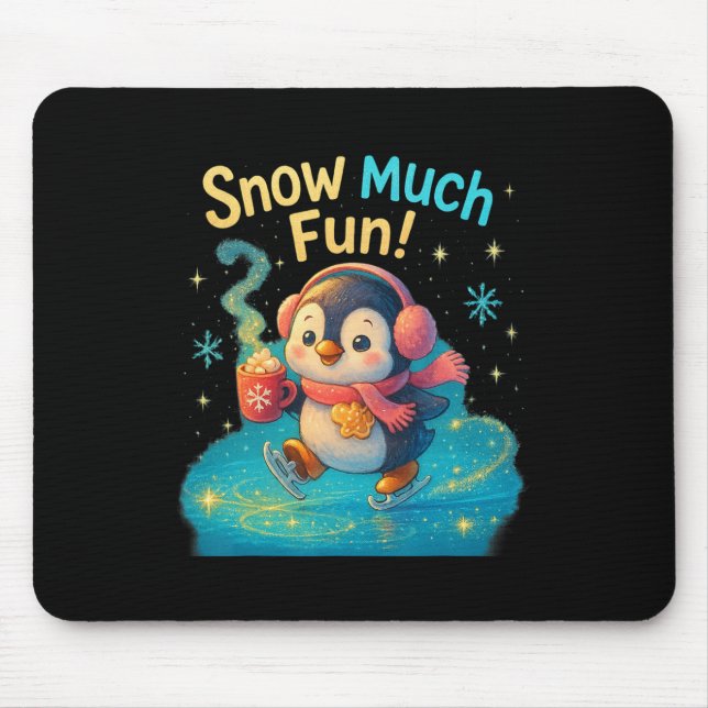 Snow Much Fun Cute Penguin Christmas Design  Mouse Pad (Front)