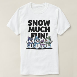 Snow Much Fun Snowman T-Shirt