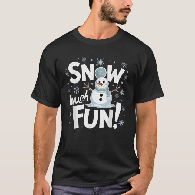 Snow Much Fun Winter Snowman Christmas Funny Xmas  T-Shirt (Front)
